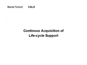 Marek Fertsch CALS Continous Acquisition of Lifecycle Support