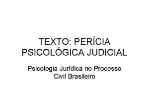TEXTO PERCIA PSICOLGICA JUDICIAL Psicologia Jurdica no Processo