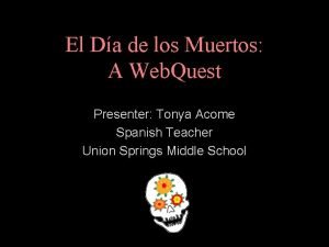 El Da de los Muertos A Web Quest