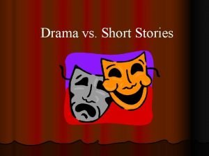Short story vs drama