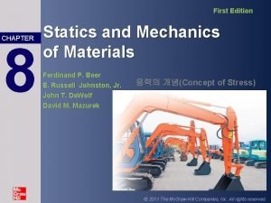 First Edition CHAPTER 8 Statics and Mechanics of