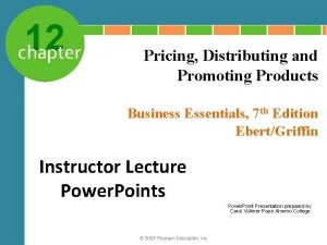12 chapter Pricing Distributing and Promoting Products Business
