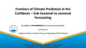 Frontiers of Climate Prediction in the Caribbean SubSeasonal