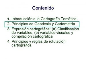 Contenido 1 Introduccin a la Cartografa Temtica 2