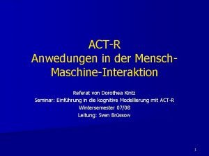 ACTR Anwedungen in der Mensch MaschineInteraktion Referat von
