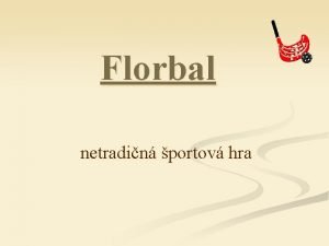 Florbal netradin portov hra Strun informcia o florbale