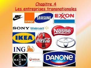 Chapitre 4 Les entreprises transnationales Introduction Dans la