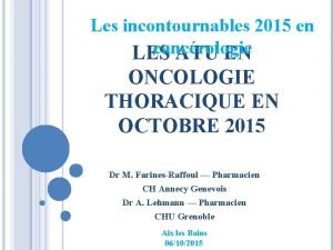 Les incontournables 2015 en cancrologie LES ATU EN