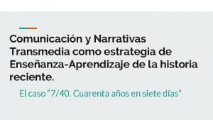 Comunicacin y Narrativas Transmedia como estrategia de EnseanzaAprendizaje