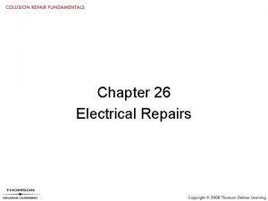 Chapter 26 Electrical Repairs Objectives Use various kinds