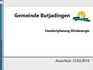 NWP Planungsgesellschaft mb H Gemeinde Butjadingen Standortplanung Windenergie