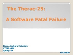 The Therac25 A Software Fatal Failure Kpea Aagbara