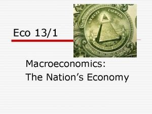 Eco 131 Macroeconomics The Nations Economy National Income