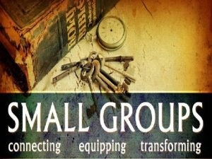 Why Small Groups 1 Small groups foster close