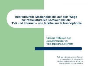 Interkulturelle Mediendidaktik auf dem Wege zu transkultureller Kommunikation