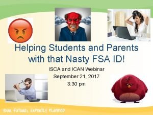 Helping Students and Parents with that Nasty FSA