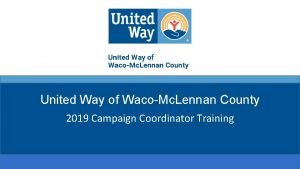 United Way of WacoMc Lennan County 2019 Campaign