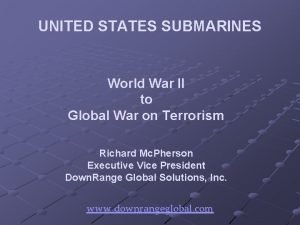 UNITED STATES SUBMARINES World War II to Global