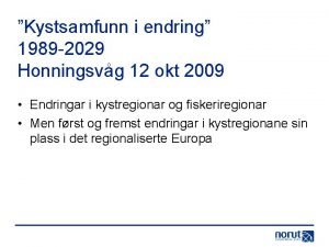 Kystsamfunn i endring 1989 2029 Honningsvg 12 okt