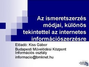 Az ismeretszerzs mdjai klns tekintettel az internetes informciszerzsre