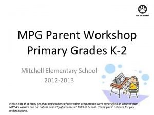 Go Bobcats MPG Parent Workshop Primary Grades K2
