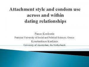 Attachment style and condom use across and within
