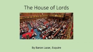 The House of Lords By Baron Lazar Esquire