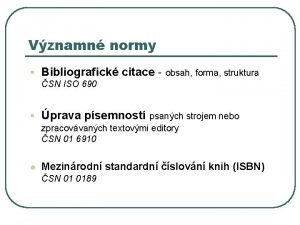 Vznamn normy Bibliografick citace obsah forma struktura SN