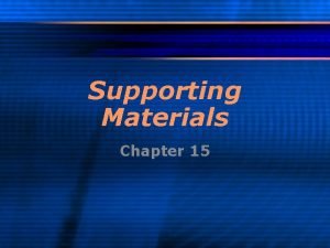 Supporting Materials Chapter 15 Supporting Materials l Can
