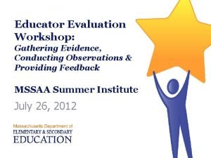 Educator Evaluation Workshop Gathering Evidence Conducting Observations Providing