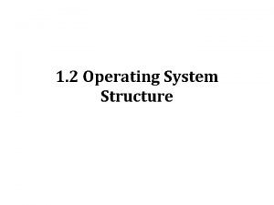 Monolithic structure in os