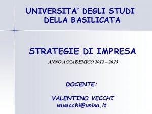 UNIVERSITA DEGLI STUDI DELLA BASILICATA STRATEGIE DI IMPRESA