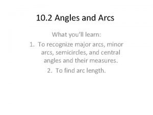 10-2 measuring angles and arcs