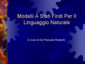 Modelli A Stati Finiti Per Il Linguaggio Naturale