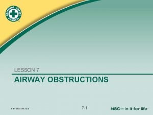 LESSON 7 AIRWAY OBSTRUCTIONS 2011 National Safety Council
