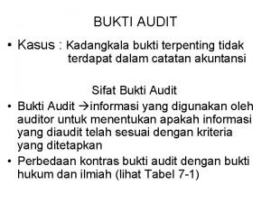 BUKTI AUDIT Kasus Kadangkala bukti terpenting tidak terdapat