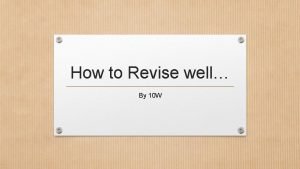 Revise well
