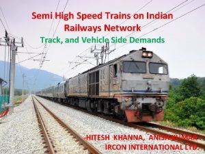 Semi High Speed Trains on Indian Railways Network