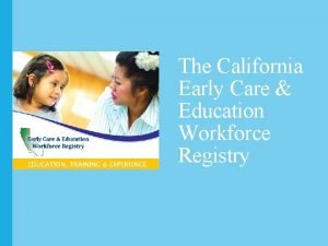 Early care education workforce registry