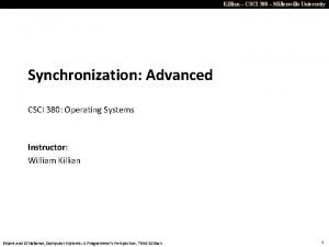 Killian CSCI 380 Millersville University Synchronization Advanced CSCI