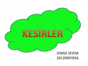 KESRLER SMGE SEVM 20120907036 1 KESRLE LGL TANIMLAR