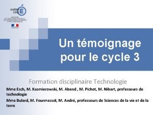 Un tmoignage pour le cycle 3 Formation disciplinaire