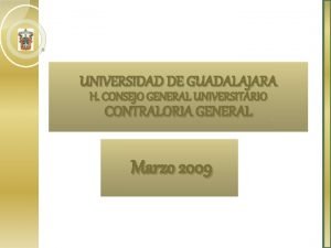 UNIVERSIDAD DE GUADALAJARA H CONSEJO GENERAL UNIVERSITARIO CONTRALORIA