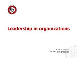 Leadership in organizations dr hab Jerzy Supernat Institute
