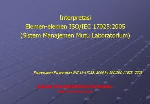 Interpretasi Elemenelemen ISOIEC 17025 2005 Sistem Manajemen Mutu