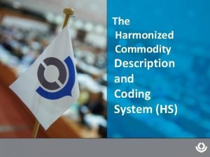 Harmonized commodity description and coding systems