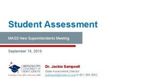 Student Assessment MASS New Superintendents Meeting September 18