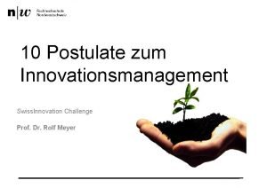 10 Postulate zum Innovationsmanagement Swiss Innovation Challenge Prof