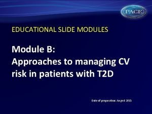 EDUCATIONAL SLIDE MODULES Module B Approaches to managing
