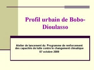 Profil urbain de Bobo Dioulasso Atelier de lancement